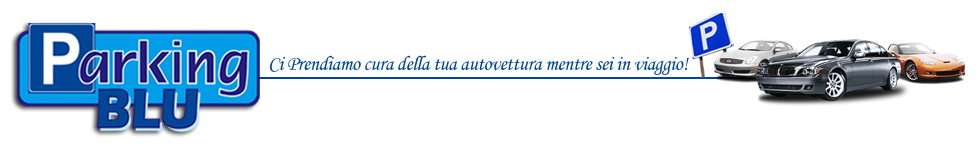 Parking Blu - Ci prendiamo cura della tua autovettura mentre sei in viaggio